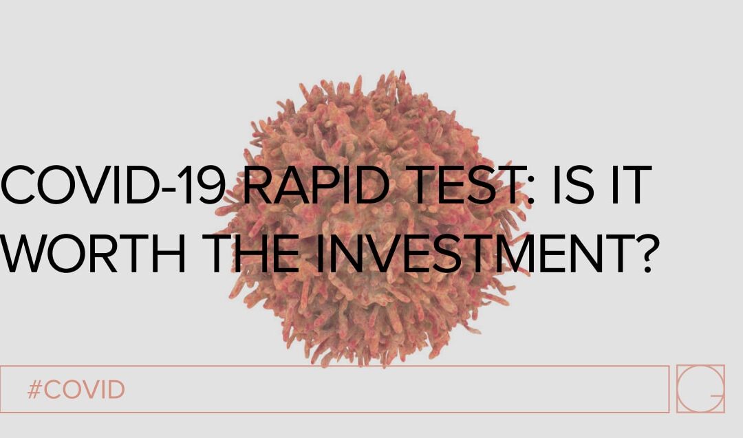 Covid 19 Rapid Test: Is It Worth The Investment?