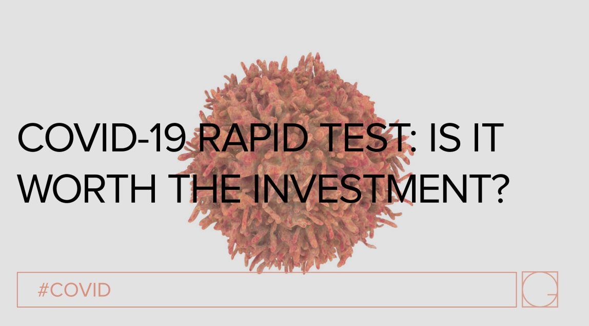 COVID-19 Rapid testing: Is it worth the investment?